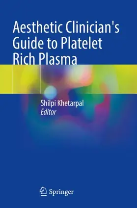 Khetarpal |  Aesthetic Clinician's Guide to Platelet Rich Plasma | Buch |  Sack Fachmedien