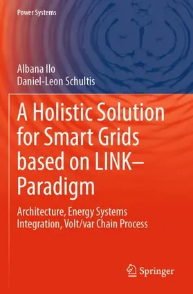 Schultis / Ilo |  A Holistic Solution for Smart Grids based on LINK¿ Paradigm | Buch |  Sack Fachmedien