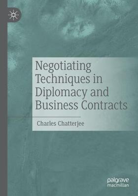 Chatterjee |  Negotiating Techniques in Diplomacy and Business Contracts | Buch |  Sack Fachmedien