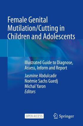 Abdulcadir / Yaron / Sachs Guedj |  Female Genital Mutilation/Cutting in Children and Adolescents | Buch |  Sack Fachmedien