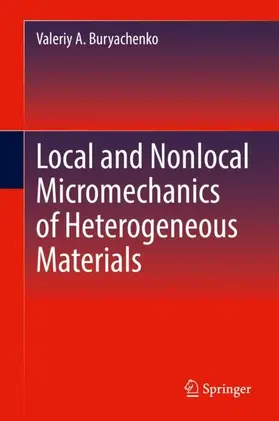 Buryachenko |  Local and Nonlocal Micromechanics of Heterogeneous Materials | Buch |  Sack Fachmedien