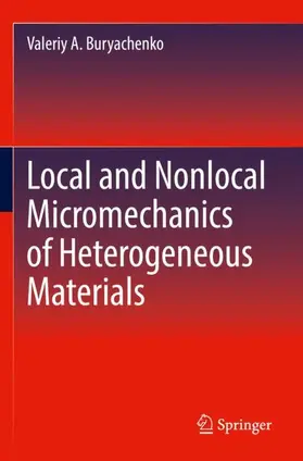 Buryachenko |  Local and Nonlocal Micromechanics of Heterogeneous Materials | Buch |  Sack Fachmedien