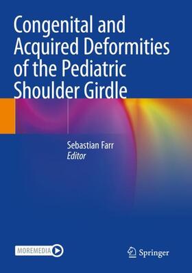 Farr |  Congenital and Acquired Deformities of the Pediatric Shoulder Girdle | Buch |  Sack Fachmedien