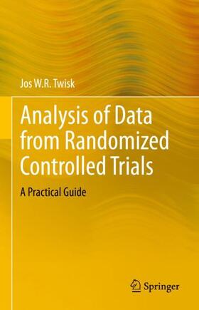 Twisk |  Analysis of Data from Randomized Controlled Trials | Buch |  Sack Fachmedien