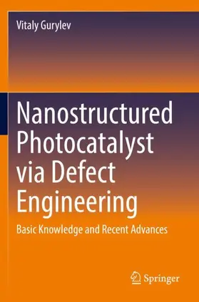 Gurylev |  Nanostructured Photocatalyst via Defect Engineering | Buch |  Sack Fachmedien