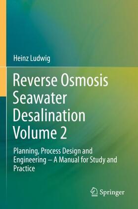 Ludwig |  Reverse Osmosis Seawater Desalination Volume 2 | Buch |  Sack Fachmedien