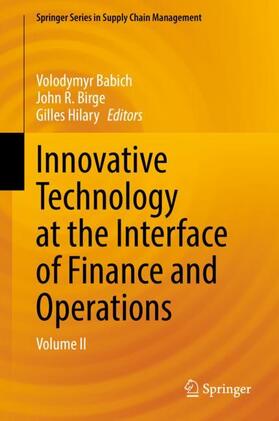 Babich / Hilary / Birge |  Innovative Technology at the Interface of Finance and Operations | Buch |  Sack Fachmedien
