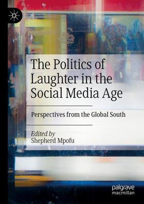 Mpofu |  The Politics of Laughter in the Social Media Age | Buch |  Sack Fachmedien