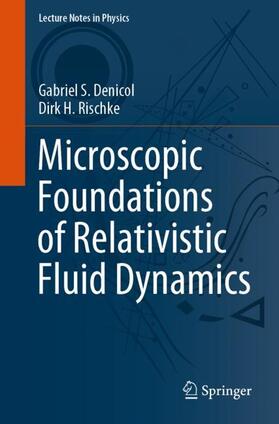 Rischke / Denicol |  Microscopic Foundations of Relativistic Fluid Dynamics | Buch |  Sack Fachmedien