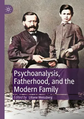 Weissberg |  Psychoanalysis, Fatherhood, and the Modern Family | Buch |  Sack Fachmedien