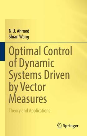 Wang / Ahmed |  Optimal Control of Dynamic Systems Driven by Vector Measures | Buch |  Sack Fachmedien