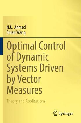 Wang / Ahmed |  Optimal Control of Dynamic Systems Driven by Vector Measures | Buch |  Sack Fachmedien