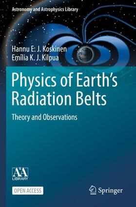 Kilpua / Koskinen |  Physics of Earth¿s Radiation Belts | Buch |  Sack Fachmedien