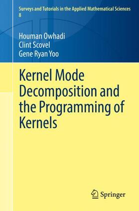 Owhadi / Yoo / Scovel |  Kernel Mode Decomposition and the Programming of Kernels | Buch |  Sack Fachmedien