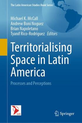 McCall / Boni Noguez / Napoletano |  Territorialising Space in Latin America | Buch |  Sack Fachmedien