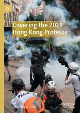 Luqiu |  Covering the 2019 Hong Kong Protests | Buch |  Sack Fachmedien