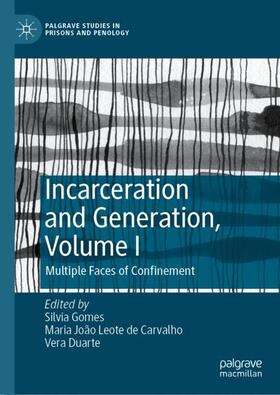 Gomes / Duarte / de Carvalho |  Incarceration and Generation, Volume I | Buch |  Sack Fachmedien
