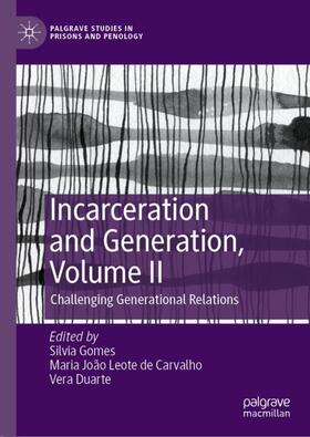 Gomes / Duarte / Carvalho |  Incarceration and Generation, Volume II | Buch |  Sack Fachmedien