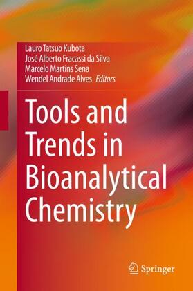 Kubota / Alves / da Silva |  Tools and Trends in Bioanalytical Chemistry | Buch |  Sack Fachmedien
