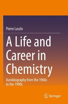 Laszlo |  A Life and Career in Chemistry | Buch |  Sack Fachmedien