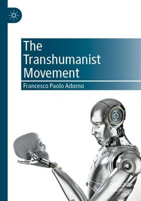 Adorno |  The Transhumanist Movement | Buch |  Sack Fachmedien