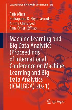 Misra / Shyamasundar / Chaturvedi |  Machine Learning and Big Data Analytics (Proceedings of International Conference on Machine Learning and Big Data Analytics (ICMLBDA) 2021) | eBook | Sack Fachmedien