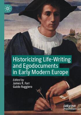 Ruggiero / Farr |  Historicizing Life-Writing and Egodocuments in Early Modern Europe | Buch |  Sack Fachmedien