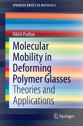 Padhye |  Molecular Mobility in Deforming Polymer Glasses | Buch |  Sack Fachmedien