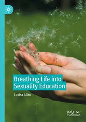 Allen |  Breathing Life into Sexuality Education | Buch |  Sack Fachmedien