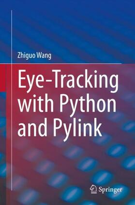 Wang |  Eye-Tracking with Python and Pylink | Buch |  Sack Fachmedien