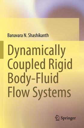 Shashikanth |  Dynamically Coupled Rigid Body-Fluid Flow Systems | Buch |  Sack Fachmedien