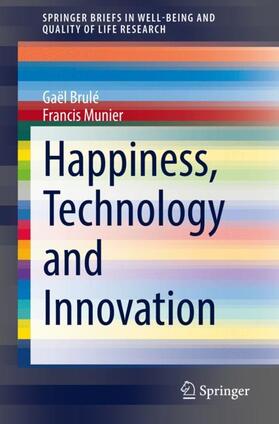 Munier / Brulé |  Happiness, Technology and Innovation | Buch |  Sack Fachmedien
