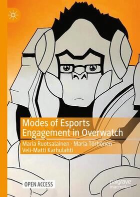 Ruotsalainen / Karhulahti / Törhönen |  Modes of Esports Engagement in Overwatch | Buch |  Sack Fachmedien