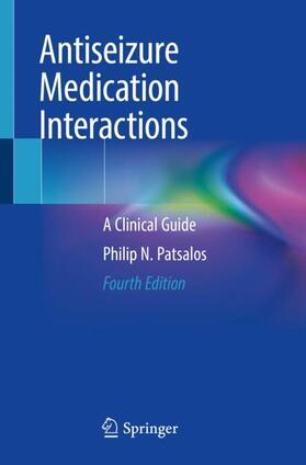 Patsalos |  Antiseizure Medication Interactions | Buch |  Sack Fachmedien