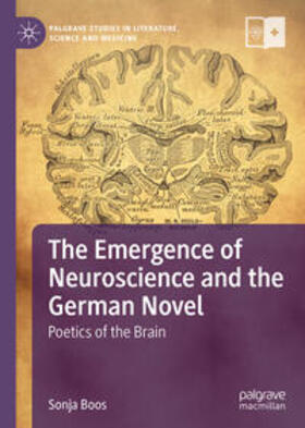 Boos |  The Emergence of Neuroscience and the German Novel | eBook | Sack Fachmedien