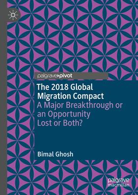 Ghosh |  The 2018 Global Migration Compact | Buch |  Sack Fachmedien