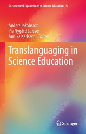 Jakobsson / Karlsson / Nygård Larsson |  Translanguaging in Science Education | Buch |  Sack Fachmedien