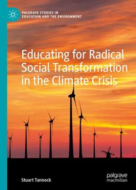 Tannock |  Educating for Radical Social Transformation in the Climate Crisis | Buch |  Sack Fachmedien