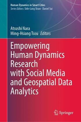 Tsou / Nara |  Empowering Human Dynamics Research with Social Media and Geospatial Data Analytics | Buch |  Sack Fachmedien