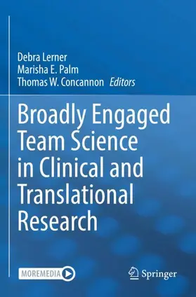 Lerner / Concannon / Palm |  Broadly Engaged Team Science in Clinical and Translational Research | Buch |  Sack Fachmedien