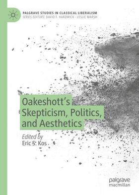 Kos |  Oakeshott¿s Skepticism, Politics, and Aesthetics | Buch |  Sack Fachmedien