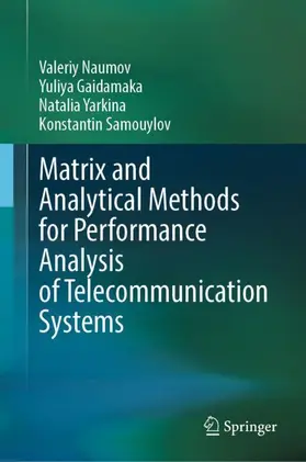 Naumov / Samouylov / Gaidamaka |  Matrix and Analytical Methods for Performance Analysis of Telecommunication Systems | Buch |  Sack Fachmedien