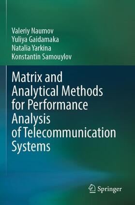 Naumov / Samouylov / Gaidamaka |  Matrix and Analytical Methods for Performance Analysis of Telecommunication Systems | Buch |  Sack Fachmedien