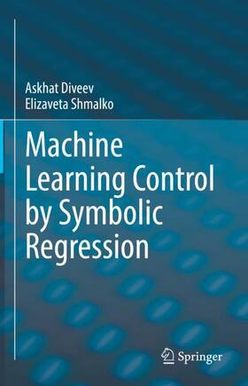 Shmalko / Diveev |  Machine Learning Control by Symbolic Regression | Buch |  Sack Fachmedien