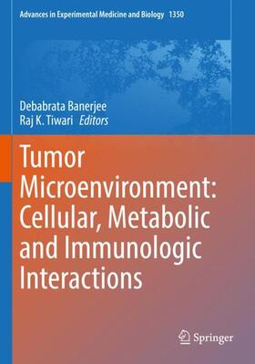 Tiwari / Banerjee |  Tumor Microenvironment: Cellular, Metabolic and Immunologic Interactions | Buch |  Sack Fachmedien