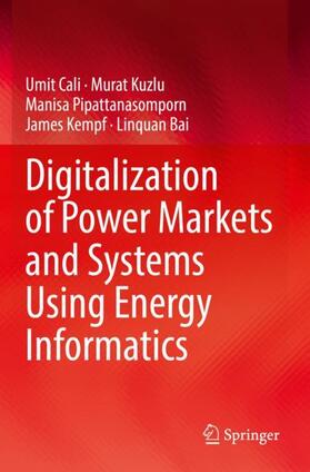 Cali / Kuzlu / Bai |  Digitalization of Power Markets and Systems Using Energy Informatics | Buch |  Sack Fachmedien