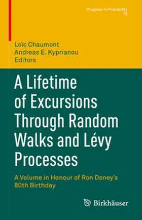 Chaumont / Kyprianou |  A Lifetime of Excursions Through Random Walks and Lévy Processes | eBook | Sack Fachmedien