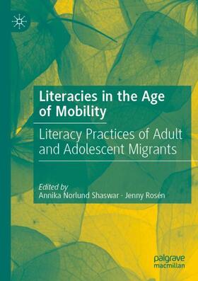 Rosén / Norlund Shaswar |  Literacies in the Age of Mobility | Buch |  Sack Fachmedien