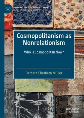 Müller |  Cosmopolitanism as Nonrelationism | Buch |  Sack Fachmedien