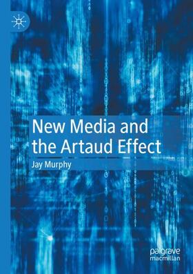 Murphy |  New Media and the Artaud Effect | Buch |  Sack Fachmedien